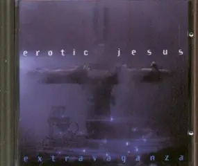 Erotic Jesus - Extravaganza