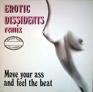 Erotic Dissidents - Move Your Ass And Feel The Beat (Remix)