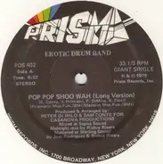 Erotic Drum Band - Pop Pop Shoo Wah