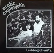 Erotic Explousch'n - Leddagschwätz