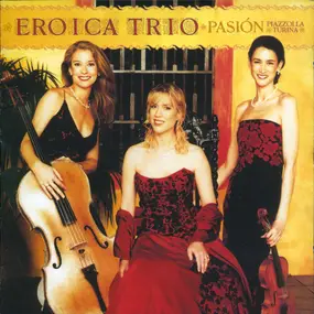 Eroica Trio - Pasión