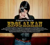 erol alkan - A Bugged Out Mix / A Bugged In Selection
