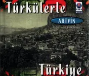 CD - Erol Köker, Zeynep Atagür & Celal Bakar - Türkülerle Türkiye - Artvin - Digibook