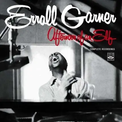 Eroll Garner - Afternoon of an Elf