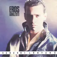 Eros Ramazzotti - Canzoni Lontane