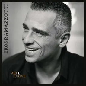 Eros Ramazzotti - Ali e Radici