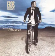 Eros Ramazzotti - Donde Hay Música