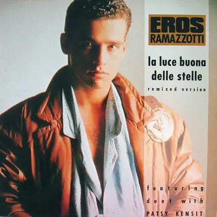 Eros Ramazzotti Featuring Duet With Patsy Kensit - La Luce Buona Delle Stelle