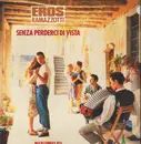 12inch Vinyl Single - Eros Ramazzotti - Senza Perderci Di Vista