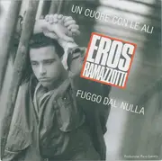 7inch Vinyl Single - Eros Ramazzotti - Un Cuore Con Le Ali / Fuggo Dal Nulla
