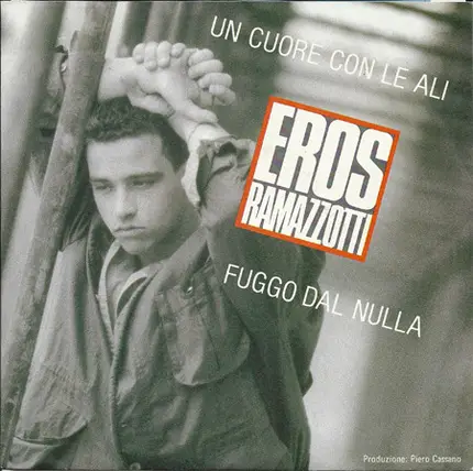 Eros Ramazzotti - Un Cuore Con Le Ali / Fuggo Dal Nulla
