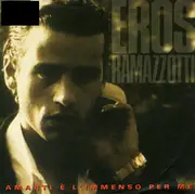 7'' - Eros Ramazzotti - Amarti È L'Immenso Per Me