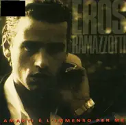 Eros Ramazzotti - Amarti È L'Immenso Per Me