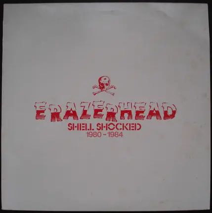 Erazerhead - Shell Shocked 1980 -1984
