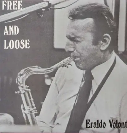 ERALDO VOLONTE - Free & Loose