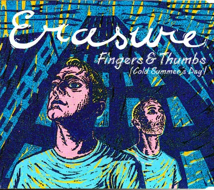 Erasure - Fingers & Thumbs (Cold Summer's Day)