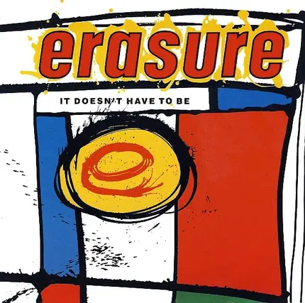 Erasure - It Doesn't Have To Be
