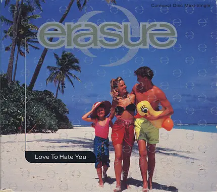 Erasure - Love To Hate You