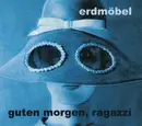 CD - Erdmöbel - Guten Morgen, Ragazzi - Digipak