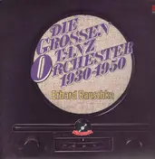 Erhard Bauschke - Die Grossen Tanz Orchester 1930-1950
