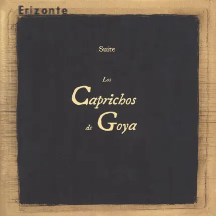 Erizonte - Suite Los Caprichos De Goya