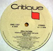 Eria Fachin - Your Love Just Came Too Late