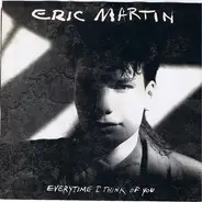 Eric Martin - Everytime I Think Of You / This Is Serious