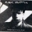 7inch Vinyl Single - Eric Martin - Everytime I Think Of You / This Is Serious