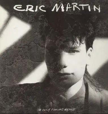 Eric Martin - I m only fooling myself