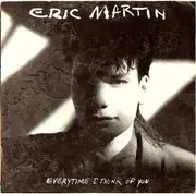7inch Vinyl Single - Eric Martin - Everytime I Think Of You