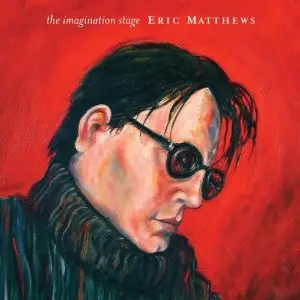 Eric Matthews - The Imagination Stage