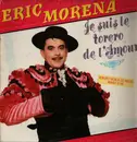 12inch Vinyl Single - Eric Morena - Je Suis Le Torero De L'Amour