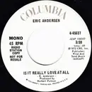 7inch Vinyl Single - Eric Andersen - Is It Really Love At All