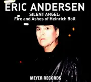 CD - Eric Andersen - Silent Angel: Fire And Ashes Of Heinrich Böll - Digipak