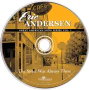 CD - Eric Andersen - The Street Was Always There (Great American Song Series Vol.1)