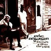 Eric Andersen - You Can't Relive the Past