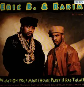 Eric B. & Rakim - What's On Your Mind (House Party II Rap Theme)