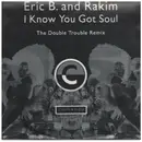 7inch Vinyl Single - Eric B. & Rakim - I Know You Got Soul (The Double Trouble Remix)