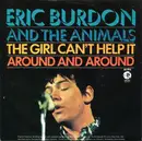 7inch Vinyl Single - Eric Burdon & The Animals - The Girl Can't Help It / Around And Around
