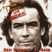 Eric Burdon's I Band - The Official Live Bootleg #2