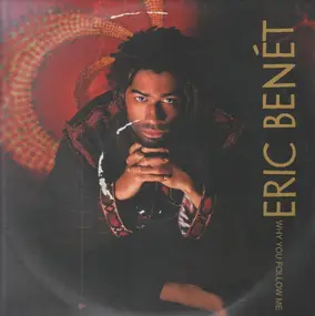 Eric Benet - Why You Follow Me