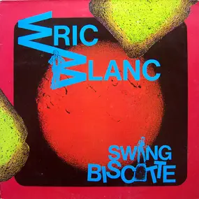 Eric Blanc - Swing Biscotte