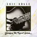 LP - Eric Bogle - Singing The Spirit Home