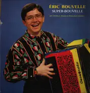 Éric Bouvelle - Super-Bouvelle