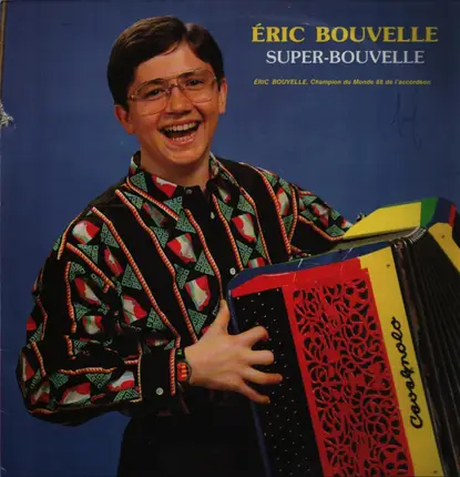 Éric Bouvelle - Super-Bouvelle