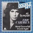 7inch Vinyl Single - Eric Carmen - All By Myself / Never Gonna Fall In Love Again