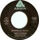 7inch Vinyl Single - Eric Carmen - Change Of Heart / Hey Deanie