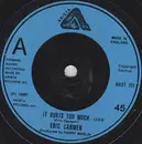 7inch Vinyl Single - Eric Carmen - It Hurts Too Much