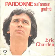 Eric Charden - Pardonne Ou L'amour Graffiti