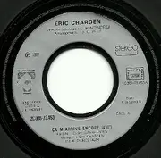 7inch Vinyl Single - Eric Charden - Ca M'Arrive Encore